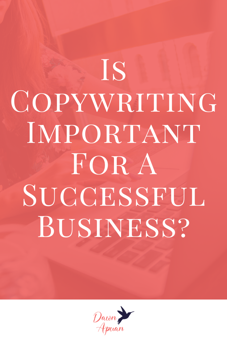 Is Copywriting Important For A Successful Business? I share copywriting tips, why it’s important, and ideas for online business owners, bloggers, girl bosses and freelancers. Repin and grab a copy of my funnel cheat sheet! #DawnApuan #copywriting #blogging #entrepreneur